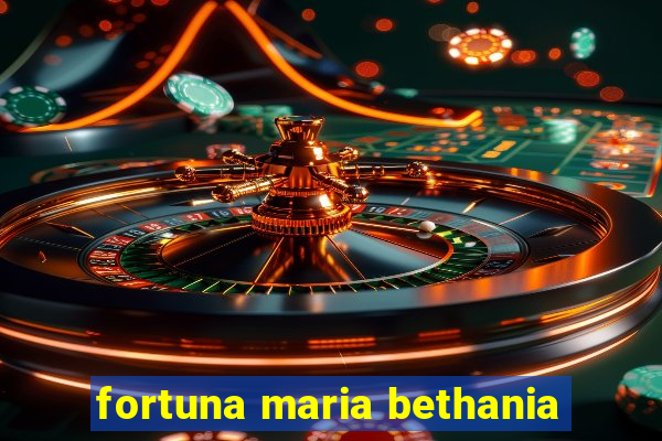 fortuna maria bethania